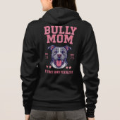 Bully Dog Mom - Fierce Fearless - Pit Bull Lover Hoodie (Achterkant)