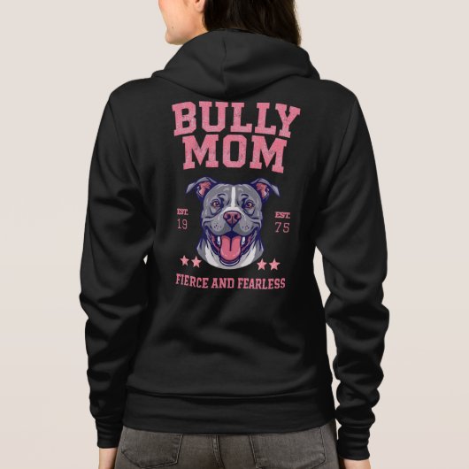 Bully Dog Mom - Fierce Fearless - Pit Bull Lover Hoodie (Achterkant)