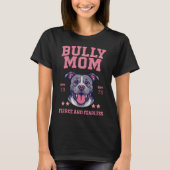 Bully Dog Mom - Fierce Fearless - Pit Bull Lover T-shirt (Voorkant)