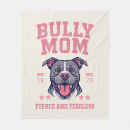 Bully Dog Mom - Fierce Fearless Pit Bull Soft Cozy Fleece Deken