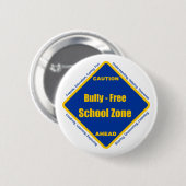 Bully - Free School Zone Ronde Button 5,7 Cm (Voorkant /achterkant)
