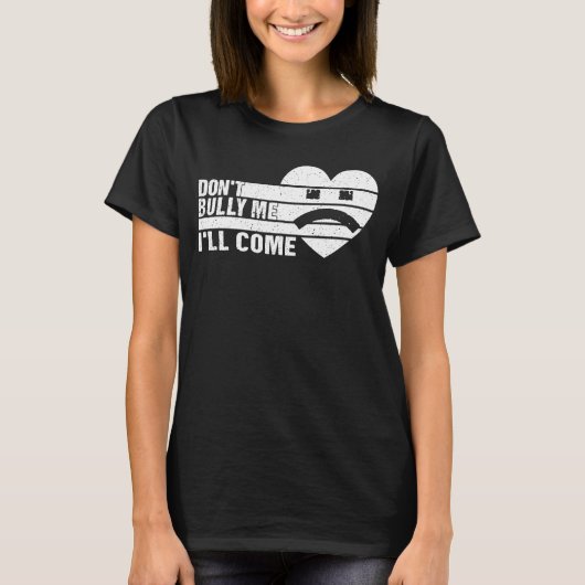 Bully, ik kom sarcastisch 2 t-shirt (Voorkant)