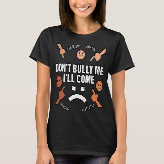 Bully, ik kom sarcastisch. t-shirt (Voorkant)