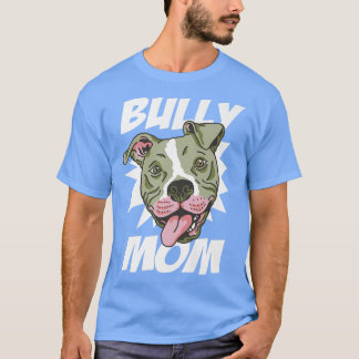 BULLY MOM American Pitbull Terrier Master dog T-shirt