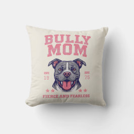 Bully Mom -Fierce Fearless- Pink Pit Bull Dog Art Kussen
