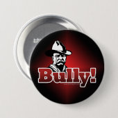 Bully... Ronde Button 7,6 Cm (Voorkant /achterkant)