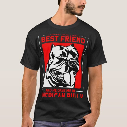 Bully XL Pitbull Asked God For A Best Friend Ameri T-shirt (Voorkant)