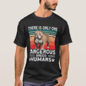 Bully XL Pitbull Only Dangerous Breed Humans Ameri T-shirt (Voorkant)
