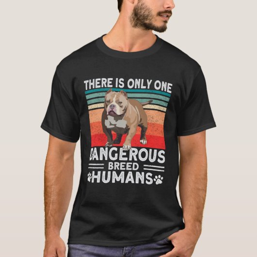 Bully XL Pitbull Only Dangerous Breed Humans Ameri T-shirt (Voorkant)