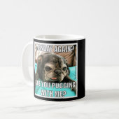 Bumblesnot Mok:  Ben je puggin? Koffiemok (Voorkant links)