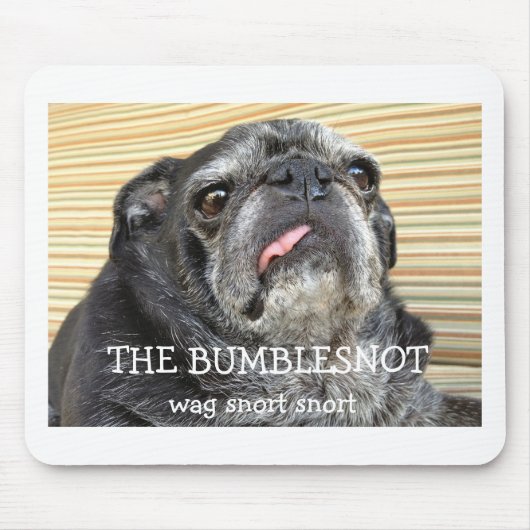 Bumblesnot mousepad "wag snort" muismat (Voorkant)