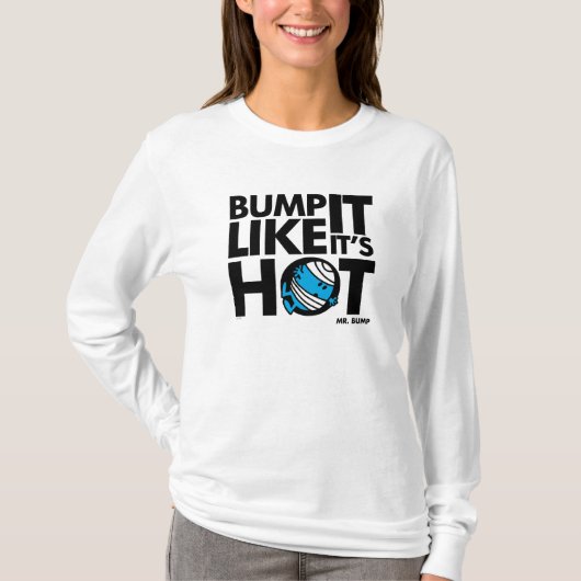 Bump het alsof het hete versie 1 is t-shirt (Voorkant)