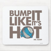 Bump het alsof het hete versie 2 is muismat (Voorkant)