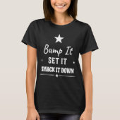 Bump it Smack it Down Volleyball Gezegde Graphic T-shirt (Voorkant)