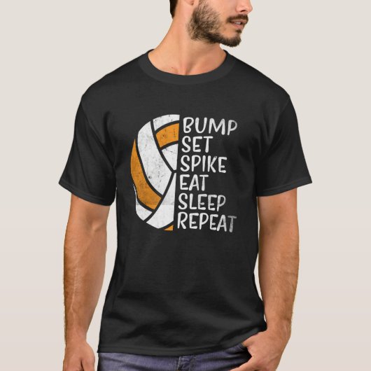 Bump Set Spike Eat Sleep Repeat Volleyball  4 T-shirt (Voorkant)