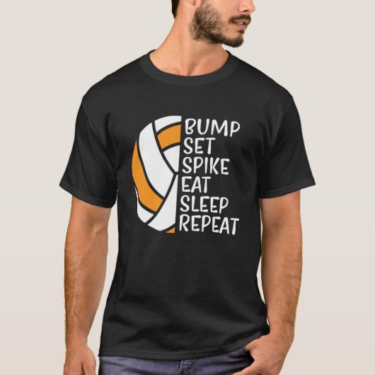 Bump Set Spike Eat Sleep Repeat Volleyball  5 T-shirt (Voorkant)