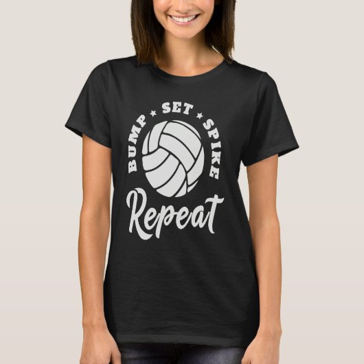 Bump Set Spike Repeat Volleyball  Athlete Sports T-shirt (Voorkant)