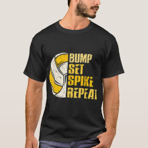 Bump Set Spike Repeat Volleyball Fun T-shirt