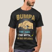 Bumpa Man The Myth the Bad Influence Vaderdag T-shirt (Voorkant)