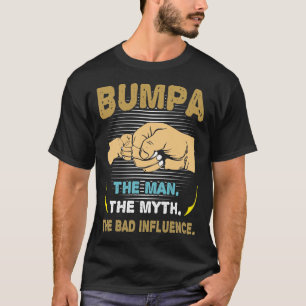 Bumpa Man the Myth the Bad Influence Vaderdag T-shirt