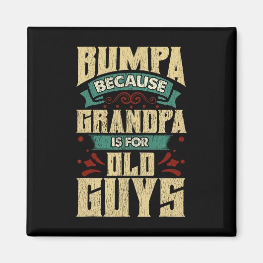 Bumpa omdat opa is voor oude jongens vaders dag magneet (Voorkant)