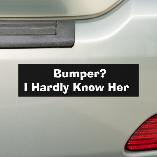 Bumper? Ik ken haar grappige Bumpersticker niet (Op auto)