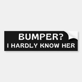 Bumper? Ik ken haar nauwelijks - Humor Funny Meme Bumpersticker