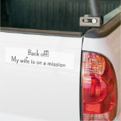Bumper Sticker Back off! My wife is on a mission (Op Truck)