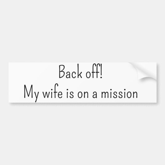 Bumper Sticker Back off! My wife is on a mission (Voorkant)