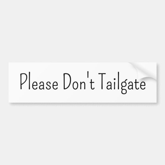 Bumper Sticker Please Don't Tailgate (Voorkant)