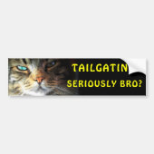 Bumperkat: Tailgating? Serieus Bro? Meme Bumpersticker (Voorkant)
