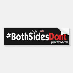 Bumpersticker - #BeideSidesDont
