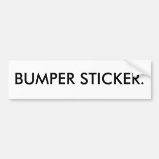 Bumpersticker. Bumpersticker