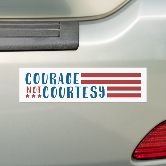 Bumpersticker "Courage, not Courtesy" (Op auto)
