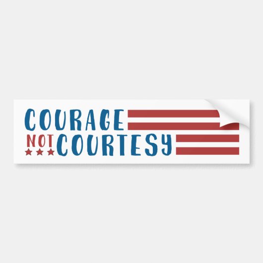 Bumpersticker "Courage, not Courtesy" (Voorkant)