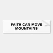 Bumpersticker "Faith Can Move Mountains"