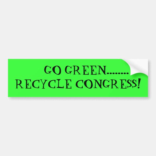 Bumpersticker---GA GROEN........RECYCLE CONGRES! Bumpersticker (Voorkant)
