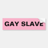 Bumpersticker Gay Slave (Voorkant)