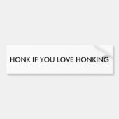 Bumpersticker: Honk als je van het oprecht houdt Bumpersticker (Voorkant)