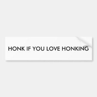 Bumpersticker: Honk als je van het oprecht houdt Bumpersticker