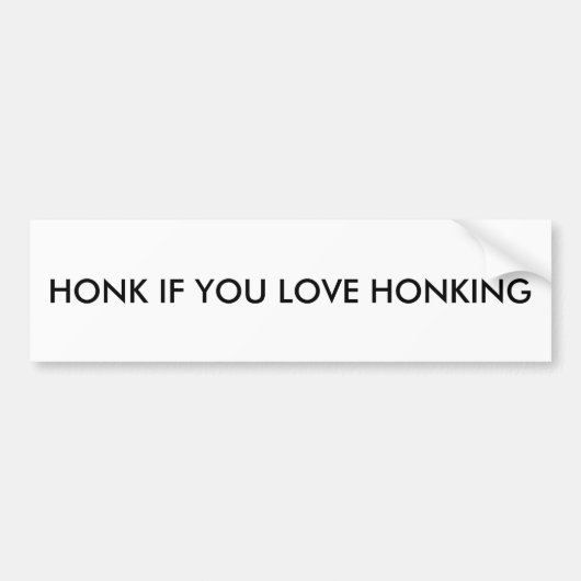 Bumpersticker: Honk als je van het oprecht houdt Bumpersticker (Voorkant)