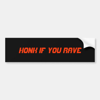 Bumpersticker "Honk of You Rave"