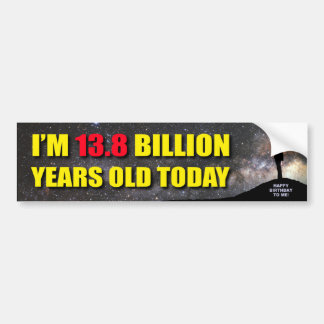 Bumpersticker - Ik ben 13,8 miljard jaar oud