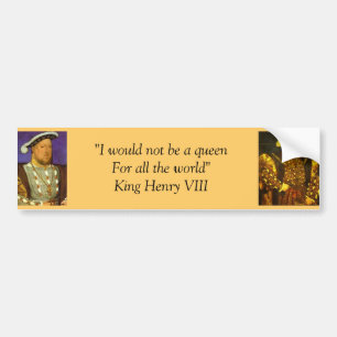 Bumpersticker: King Henry VIII Bumpersticker