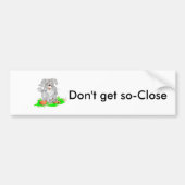 Bumpersticker  Kom niet te dichtbij (Voorkant)