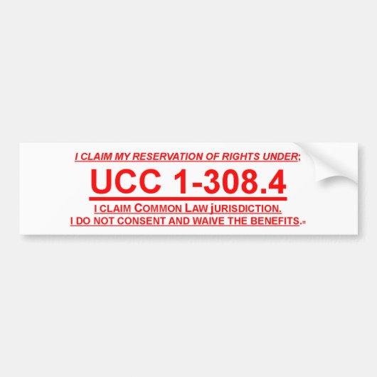 Bumpersticker met UCC 1-308.4 Voorbehoud van recht (Voorkant)