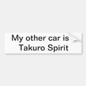 Bumpersticker - Mijn andere auto is een Takuro Spi (Voorkant)
