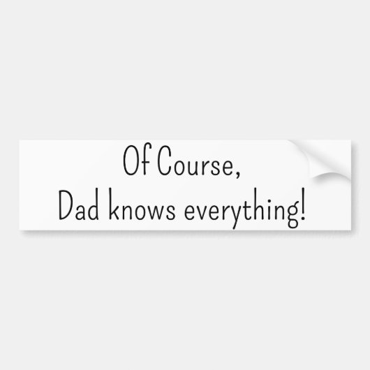 Bumpersticker Natuurlijk, papa weet alles! (Voorkant)