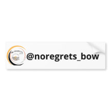 BUMPERSTICKER - @noregrets_bow