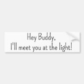 Bumpersticker Ontmoet je bij het licht! (Voorkant)